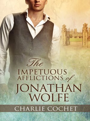 The Impetuous Afflictions of Jonathan Wolfe - ebook